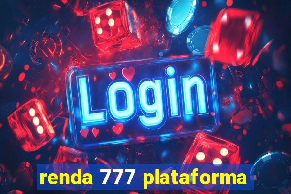 renda 777 plataforma